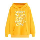 SORRY I'M LATE I DIDN'T WANT TO COME Letter Print Hoodie 703-1-Outfit