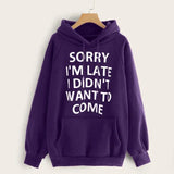 SORRY I'M LATE I DIDN'T WANT TO COME Letter Print Hoodie 703-1-Outfit
