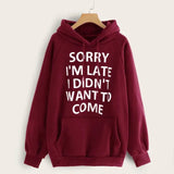 SORRY I'M LATE I DIDN'T WANT TO COME Letter Print Hoodie 703-1-Outfit